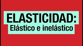 ELASTICIDAD  Elástico e inelástico [upl. by Goodill534]