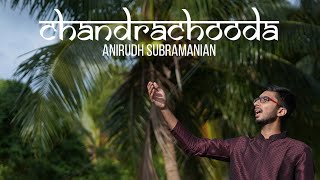 Chandrachooda  Darbari Kaanada  Anirudh Subramanian Ravi G [upl. by Brendis]