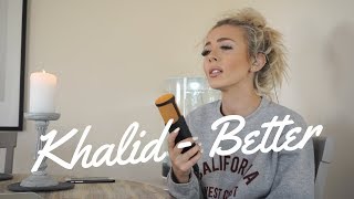 Khalid  Better  Cover [upl. by Kared]