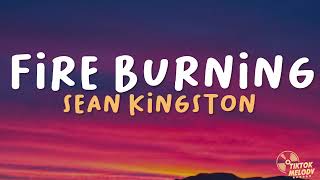 Fire Burning  Sean Kingston Lyrics [upl. by Yrannav]