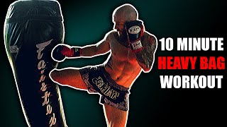 10 Minute Heavy Bag Workout For Muay Thai [upl. by Alban]