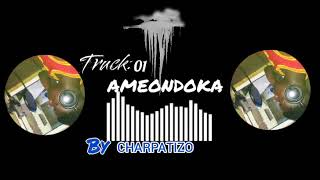 AMEONDOKA BY CHARPATIZOOfficially Audio [upl. by Acsicnarf]