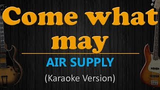 COME WHAT MAY  Air Supply HD Karaoke [upl. by Careaga790]