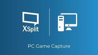 XSplit Broadcaster How to Capture PC Games [upl. by Niwrad]