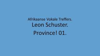 Leon Schuster  Province 01 [upl. by Edwyna716]