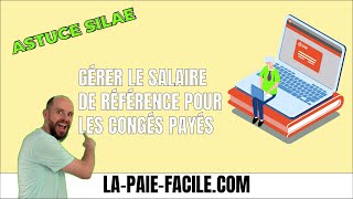 Silae  Gérer le calcul des congés payés  le salaire de référence des congés payés [upl. by Subir]