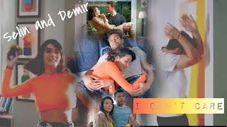 SELIN AND DEMIR  I don’t care [upl. by Barnum]