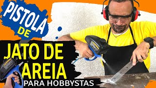 Pistola de jato de areia para Hobbystas e Iniciantes [upl. by Aiuoqes]