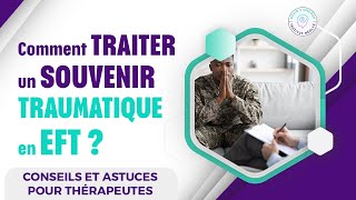 Comment TRAITER un SOUVENIR TRAUMATIQUE en EFT [upl. by Fennell]