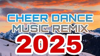 CHEER DANCE MUSIC REMIX  2025 NEW BEST CHEERDANCE MUSIC [upl. by Ycnahc]