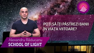 Poți să îți păstrezi banii în viața viitoare [upl. by Ylirama714]