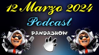 12 de Marzo del 2024 El Panda Show Podcasts [upl. by Natika]