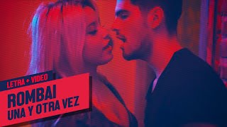 Rombai  Una y Otra Vez Letra  Video Oficial [upl. by Yeniar]