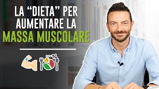 LA quotDIETAquot PER AUMENTARE LA MASSA MUSCOLARE [upl. by Lewis]