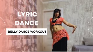 Lyric dance  Belly Dance Workout [upl. by Edny943]