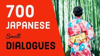 700 Japanese mini dialogues  Lets practice Japanese conversation [upl. by Laundes]