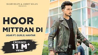 Hoor Mittra Di  Jigar  Sara Gurpal  Amrit Maan  Ikky Music  Punjabi Song [upl. by Eoin]