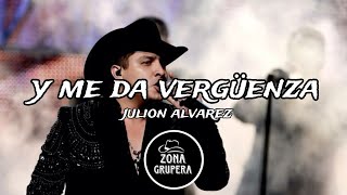 y me da vergüenza  julion alvarez letra [upl. by Cadman195]