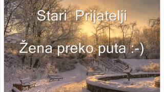 Stari Prijatelji  Žena Preko Puta [upl. by Specht533]