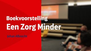 Boekvoorstelling EenZorgMinder  Johan Albrecht [upl. by Particia]