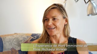 LExpérience de Mort Imminente de Mme Michaela Winkler [upl. by Ury441]