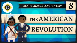 The American Revolution Crash Course Black American History 8 [upl. by Letisha]