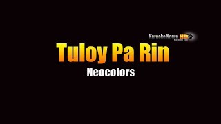 Tuloy Pa Rin  Neocolors KARAOKE [upl. by Ttihw]