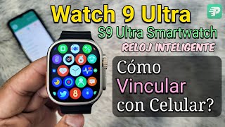 Reloj Inteligente 9 Ultra S9 Ultra Smart Watch Cómo Conectar al celular Fitpro español [upl. by Caiaphas]