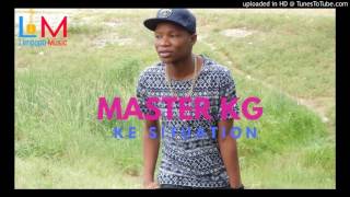 DJ Master KG  Ke Situation [upl. by Nageet]