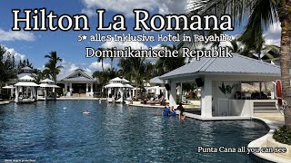 Hilton La Romana das ehemalige Dreams La Romana 5 alles Inklusive in Bayahibe Dominikanische Rep [upl. by Ieso]