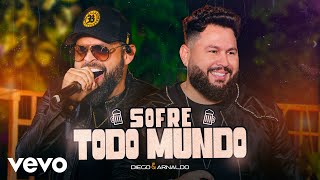 Diego amp Arnaldo  Sofre Todo Mundo Ao Vivo [upl. by Miarfe]