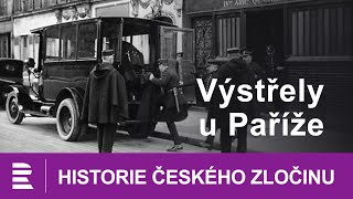 Historie českého zločinu Výstřely u Paříže [upl. by Siravat]