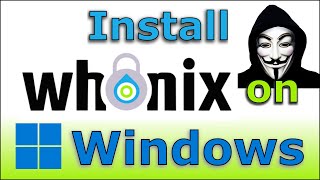 How to install and use Whonix on Windows 11 amp 10  Be anonymous online [upl. by Materse555]