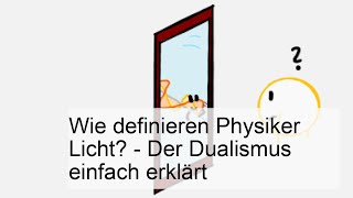 Wie definieren Physiker Licht  Der Dualismus einfach erklärt [upl. by Milde]