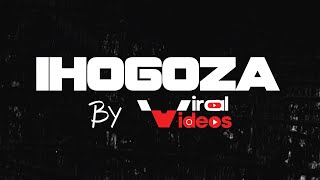 Ihogoza by Viral Videos [upl. by Yelime]