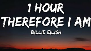 Billie Eilish  Therefore I Am Lyrics 1 Hour [upl. by Iphlgenia]