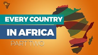 EVERY COUNTRY IN AFRICA What you Need to Know Part 2 [upl. by Xavler]