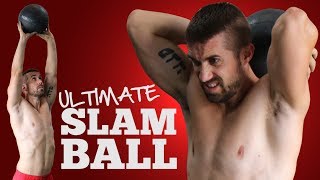 Ultimate Slam Ball Exercises amp Workout Routines [upl. by Hesky409]