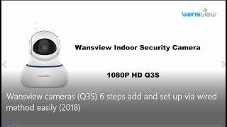 Wansview NonCloud camerasQ3S 6 Steps Add and Set up via Wired Method Easily（2018） [upl. by Cinemod]