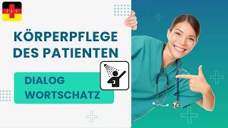 Kommunikation zwischen Krankenschwester und Patient Körperpflege  Dialog amp Vokabular 🗨️🚿 [upl. by Hendricks]