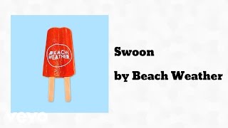 Beach Weather  Swoon AUDIO [upl. by Khajeh95]