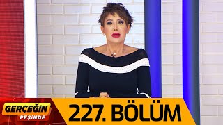 Gerçeğin Peşinde 227 Bölüm [upl. by Essie]