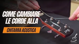 Come cambiare le corde alla chitarra acustica  Tutorial [upl. by Ardnalahs83]