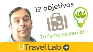 Turismo sostenible  Los 12 objetivos del turismo sostenible [upl. by Ysac]