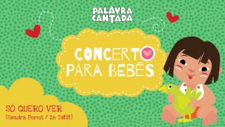 Concerto para Bebês Só Quero Ver [upl. by Clare]