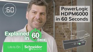 PowerLogic HDPM6000 in 60 Seconds  Schneider Electric [upl. by Annyrb955]