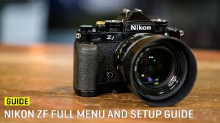 Nikon ZF Full Menu and Setup Guide [upl. by Ennavoj993]