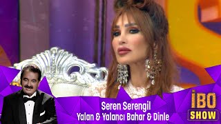 Seren Serengil  YALAN amp YALANCI BAHAR amp DİNLE [upl. by Nallad810]