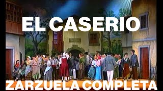 EL CASERIO quotZARZUELA COMPLETAquot [upl. by Efioa]