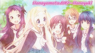 Hanayamata AMV  Hanayuki [upl. by Merrill]